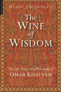 Wine of Wisdom - Aminrazavi Mehdi