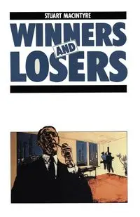 Winners and Losers - Stuart Macintyre