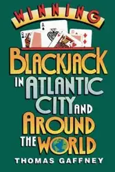 Winning Blackjack at Atlantic City and Around the World - Thomas Gaffney