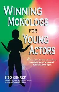 Winning Monologs for Young Actors - Peg Kehret