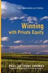 Winning with Private Equity - Thomas Paul Anthony