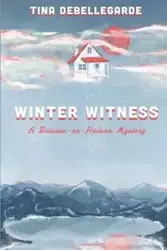 Winter Witness - Tina deBellegarde