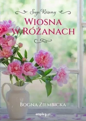 Wiosna w Różanach. Różany. Tom 2 - Bogna Ziembicka