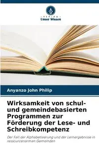 Wirksamkeit von schul- und gemeindebasierten Programmen zur Förderung der Lese- und Schreibkompetenz - John Philip Anyanzo