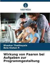 Wirkung von Paaren bei Aufgaben zur Programmgestaltung - Thatikayala Bhaskar