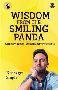 Wisdom From The Smiling Panda - Singh Kushagra