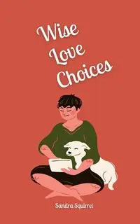 Wise Love Choices - Sandra Squirrel