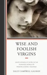 Wise and Foolish Virgins - Sally Galman