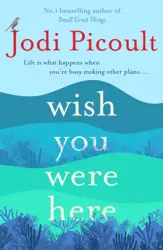 Wish You Were Here. 2022 ed - Jodi Picoult