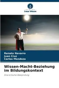 Wissen-Macht-Beziehung im Bildungskontext - Renato Navarro