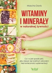 Witaminy i minerały w naturalnej żywności - Davis Mascha