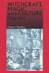 Witchcraft, magic and culture 1736-1951 - Owen Davies