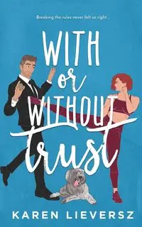 With or Without Trust - Karen Lieversz