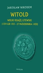 Witold Wielki Książę Litewski - Jarosław Nikodem