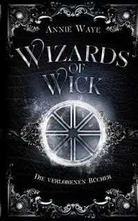 Wizards of Wick - Annie Waye