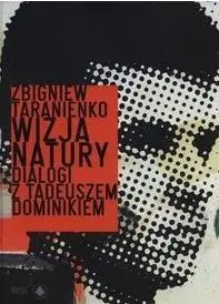 Wizja natury. Dialogi z Tadeuszem Dominikiem - Zbigniew Tranienko