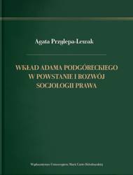 Wkład Adama Podgóreckiego w powstanie i rozwój.. - Agata Przylepa-Lewak