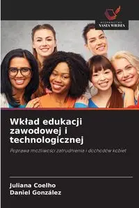 Wkład edukacji zawodowej i technologicznej - Juliana Coelho