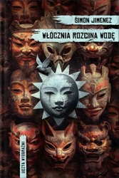 Włócznia rozcina wodę. Uczta wyobraźni - Simon Jimenez