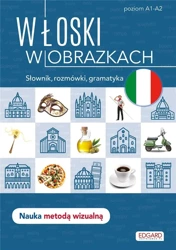 Włoski w obrazkach. Słówka, rozmówki, gramatyka - praca zbiorowa