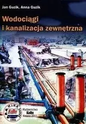 Wodociągi i kanalizacja zewnętrzna - J. Guzik, A. Guzik