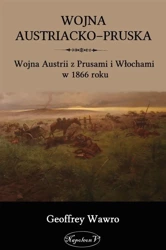 Wojna austriacko-pruska - Geoffrey Wawro