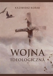 Wojna ideologiczna - Kazimierz Korab