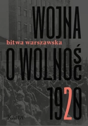 Wojna o wolność 1920 T.2 Bitwa Warszawska - Agnieszka Knyt