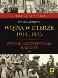 Wojna w eterze 1914-1945. Wyw.i kontrwyw. radiowy - Peter Matthews