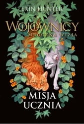 Wojownicy. Mroczna wizja T.1 Misja ucznia - Erin Hunter