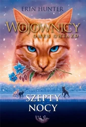 Wojownicy T.21 Szepty nocy - Erin Hunter