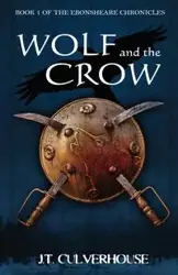 Wolf and the Crow - Culverhouse J.T.