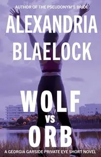 Wolf vs Orb - Alexandria Blaelock