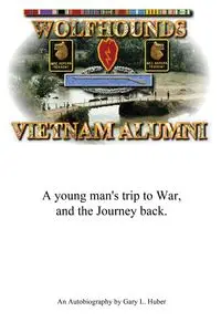 Wolfhounds Vietnam Alumni - Gary L. Huber