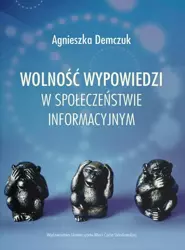 Wolność wypowiedzi w społeczeństwie informacyjnym - Łukasz Jędrzejski