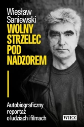 Wolny strzelec pod nadzorem - Wiesław Saniewski