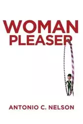 Woman Pleaser - C. Nelson Antonio