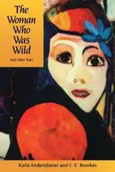 Woman Who Was Wild - Karla Andersdatter