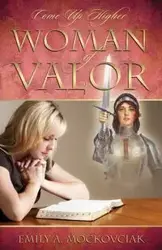 Woman of Valor - Emily Mockovciak A