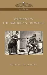 Woman on the American Frontier - William W. Fowler