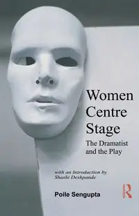 Women Centre Stage - Sengupta Poile