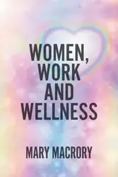 Women, Work and Wellness - Mary MacRory