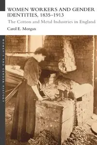 Women Workers and Gender Identities, 1835-1913 - Morgan Carol E.