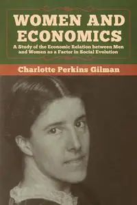 Women and Economics - Charlotte Gilman Perkins