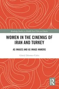 Women in the Cinemas of Iran and Turkey - Dönmez-Colin Gönül