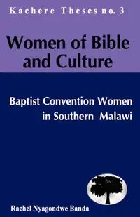 Women of Bible and Culture - Rachel Banda Nwagondwe