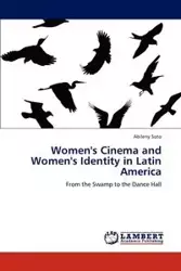 Women's  Cinema and Women's Identity in Latin America - Soto Abileny