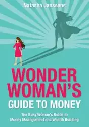 Wonder Woman's Guide to Money - Natasha Janssens