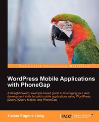 Wordpress Mobile Applications with Phonegap - Eugene Yuxian Liang