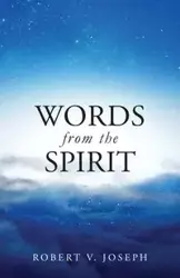 Words From The Spirit - Joseph Robert  V.